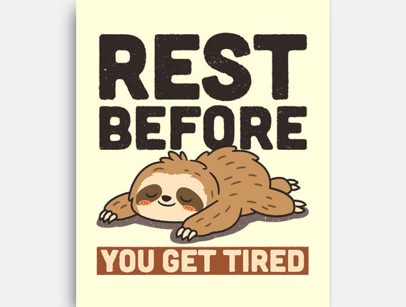 Rest Before You Get Tired
