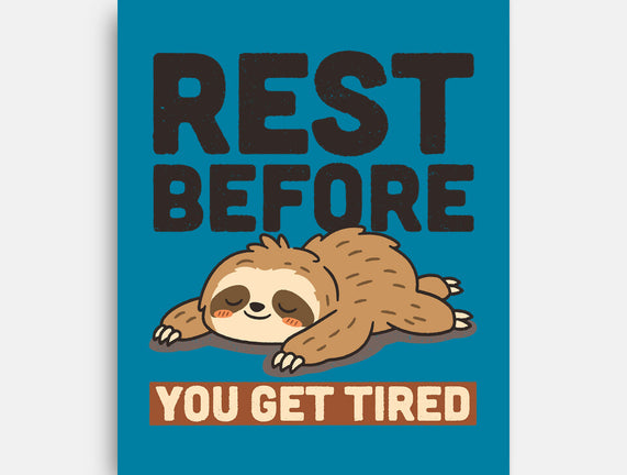 Rest Before You Get Tired