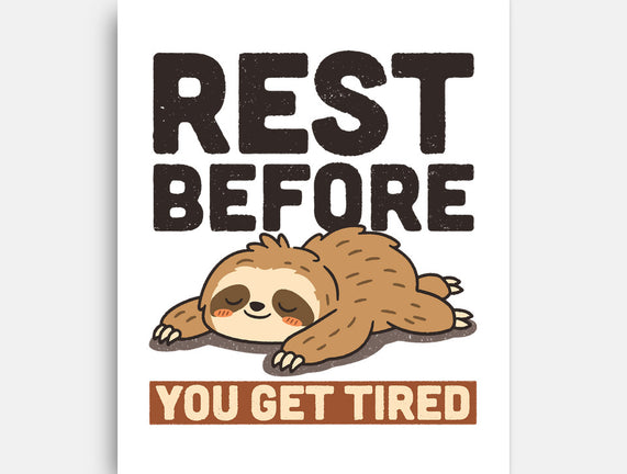 Rest Before You Get Tired