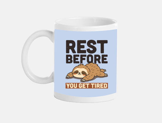 Rest Before You Get Tired