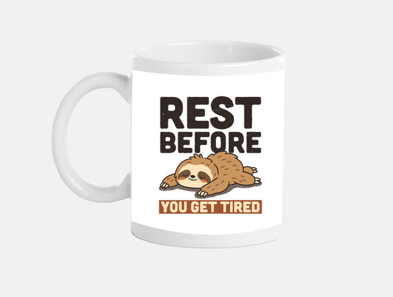 Rest Before You Get Tired