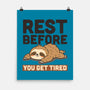 Rest Before You Get Tired-None-Matte-Poster-Popnotic