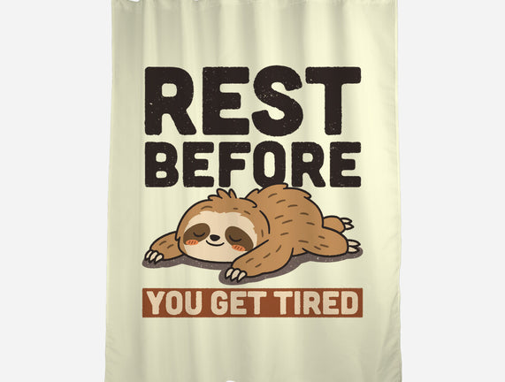 Rest Before You Get Tired