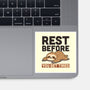 Rest Before You Get Tired-None-Glossy-Sticker-Popnotic