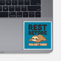 Rest Before You Get Tired-None-Glossy-Sticker-Popnotic
