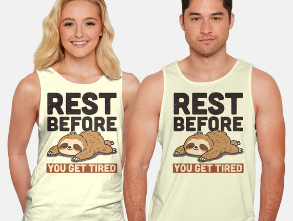 Rest Before You Get Tired
