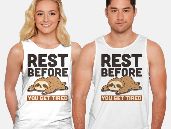 Rest Before You Get Tired