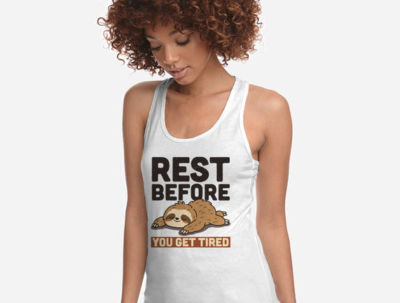 Rest Before You Get Tired
