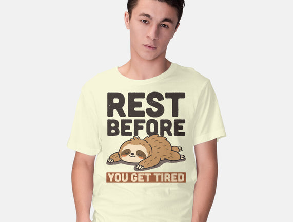 Rest Before You Get Tired