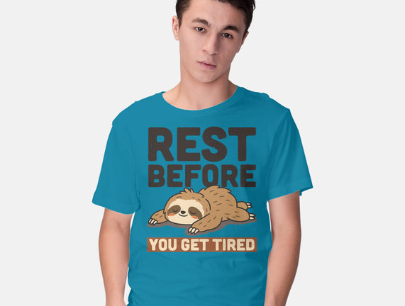 Rest Before You Get Tired