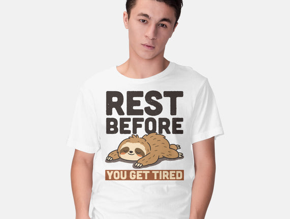 Rest Before You Get Tired