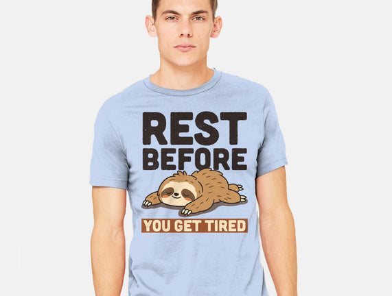 Rest Before You Get Tired