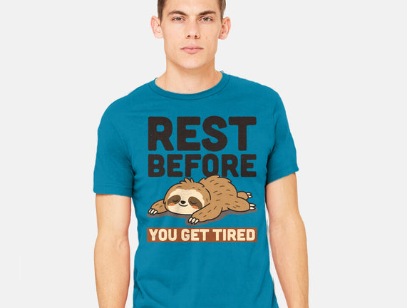 Rest Before You Get Tired