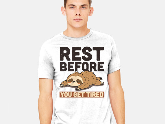 Rest Before You Get Tired