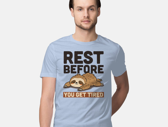 Rest Before You Get Tired