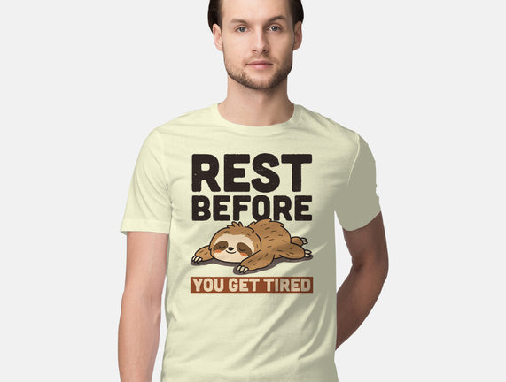 Rest Before You Get Tired