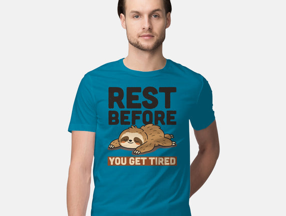 Rest Before You Get Tired