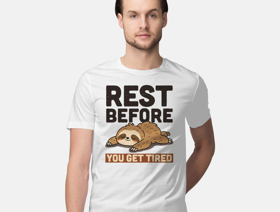 Rest Before You Get Tired