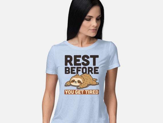 Rest Before You Get Tired