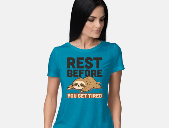 Rest Before You Get Tired