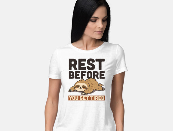 Rest Before You Get Tired