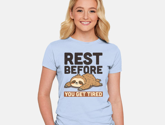 Rest Before You Get Tired