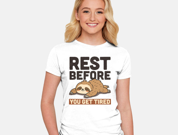 Rest Before You Get Tired