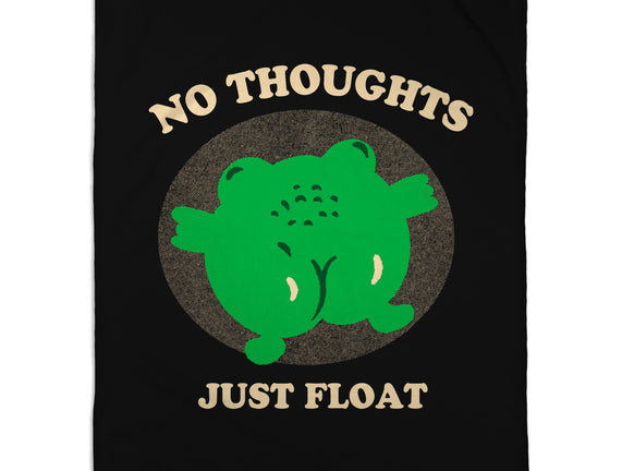 No Thoughts Just Float