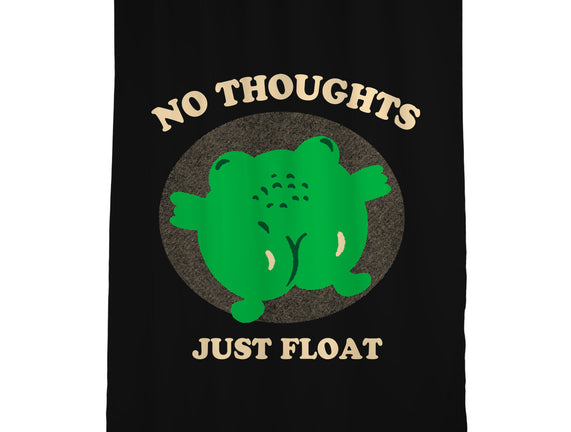 No Thoughts Just Float