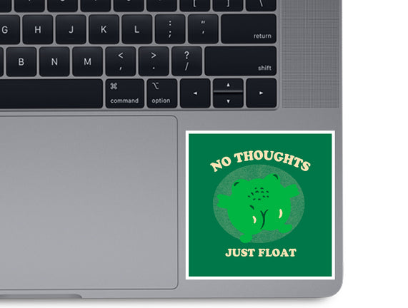 No Thoughts Just Float