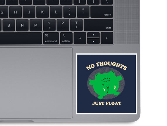 No Thoughts Just Float