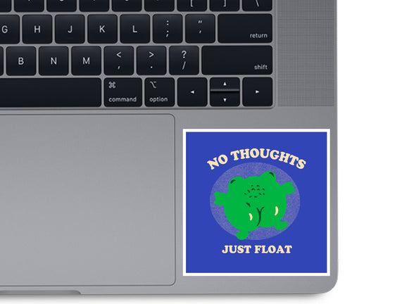 No Thoughts Just Float