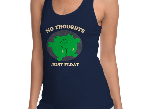 No Thoughts Just Float