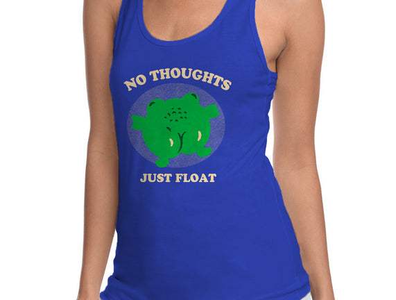 No Thoughts Just Float