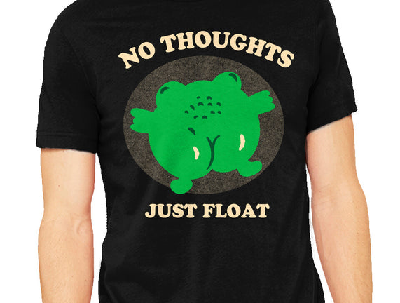 No Thoughts Just Float