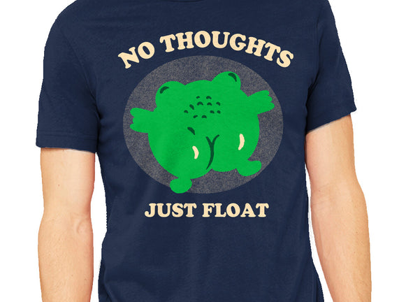 No Thoughts Just Float