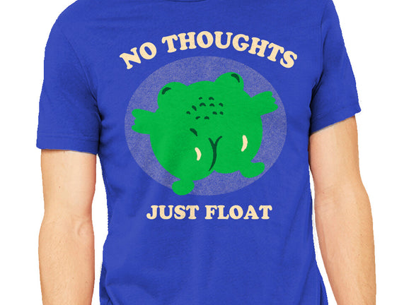 No Thoughts Just Float