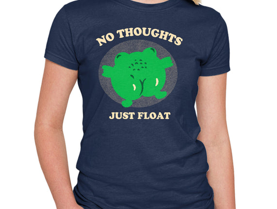 No Thoughts Just Float