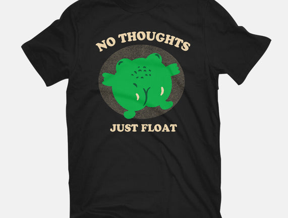 No Thoughts Just Float