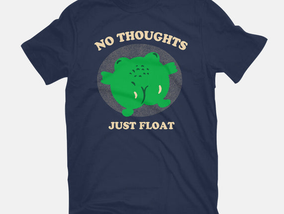 No Thoughts Just Float