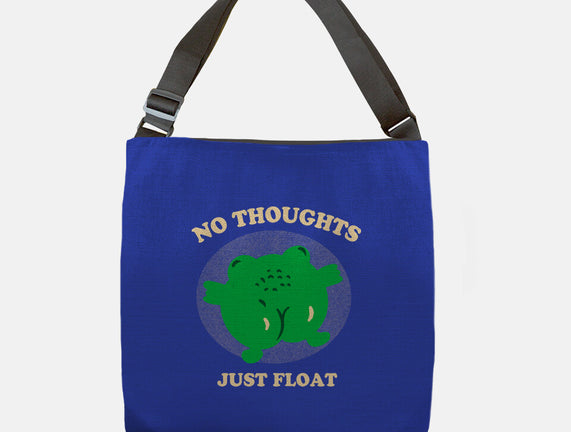 No Thoughts Just Float
