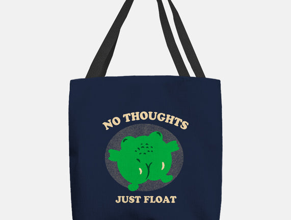 No Thoughts Just Float