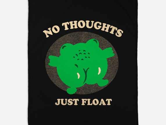 No Thoughts Just Float