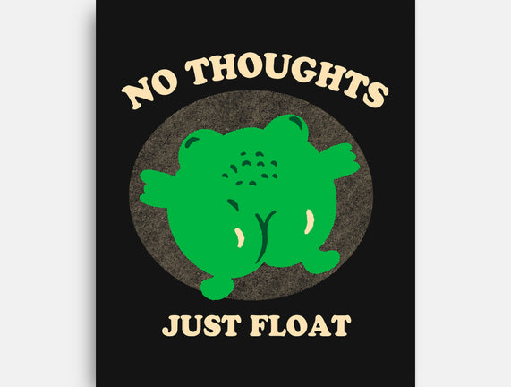 No Thoughts Just Float