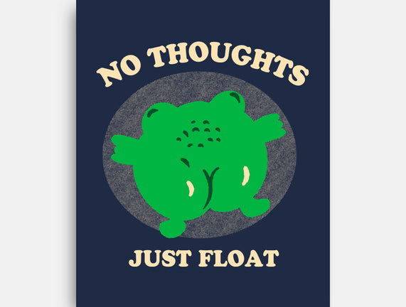 No Thoughts Just Float