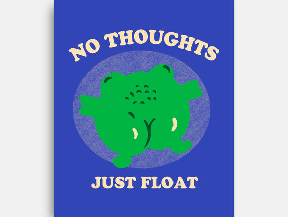 No Thoughts Just Float