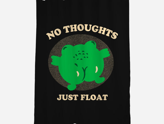 No Thoughts Just Float