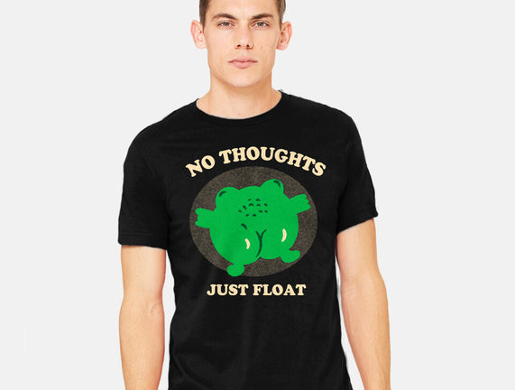 No Thoughts Just Float