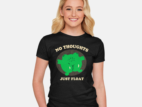 No Thoughts Just Float