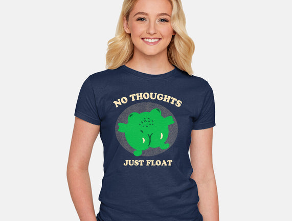 No Thoughts Just Float